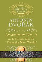 Symphony no. 9 in E minor, op. 95 : from the New World