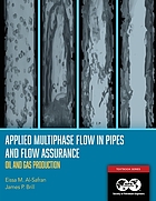 Applied multiphase flow in pipes and flow assurance : oil and gas production