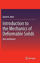 Introduction to the mechanics of deformable solids : bars and beams