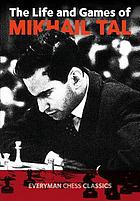 The life and games of Mikhail TalThe life and games of Mikhail Tal
