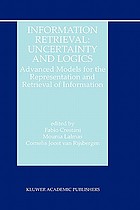 Information retrieval : uncertainty and logics : advanced models for the representation and retrieval of information