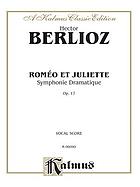 Roméo et Juliette : symphonie dramatique avec chœurs, solos de chant et prologue en récitatif choral, op. 17