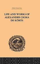 Life and works of Alexander Csoma de Körös