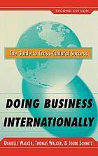 Doing business internationally : the guide to cross-cultural successDoing business internationally the guide to cross-cultural success, second editionDoing business internationally : the guide to cross-culturalsuccess