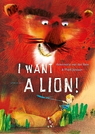 Ik wil een leeuw!