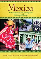 Mexico : an encyclopedia of contemporary culture and history