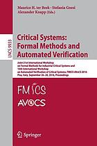 Critical systems : formal methods and automated verification : Joint 21st International Workshop on Formal Methods for Industrial Critical Systems and 16th International Workshop on Automated Verification of Critical Systems, FMICS-AVoCS 2016, Pisa, Italy, September 26-28, 2016, proceedings
