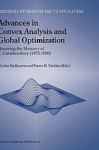 Advances in convex analysis and global optimization : honoring the memory of C. Caratheodory (1873-1950)