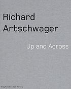 Richard Artschwager : up and across