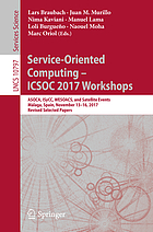 Service-oriented computing - ICSOC 2017 Workshops : ASOCA, ISyCC, WESOACS, and Satellite Events, Málaga, Spain, November 13-16, 2017, revised selected papers