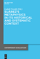 Suárez's Metaphysics in its historical and systematic context