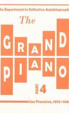 The grand piano. Part 4, An experiment in collective autobiography : San Francisco, 1975-1980