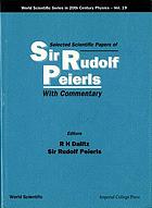 Selected scientific papers of Sir Rudolf Peierls : with commentary