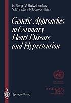 Genetic approaches of coronary heart disease and hypertension