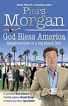God bless America : misadventures of a big mouth Brit