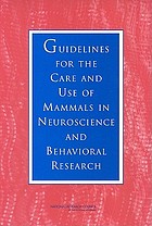 Guidelines for the care and use of mammals in neuroscience and behavioral research