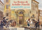 La Roma di Achille Pinelli : acquerelli 1832-1835