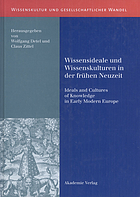 Wissensideale und Wissenskulturen in der frühen Neuzeit = Ideals and cultures of knowledge in early modern Europe