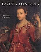 Lavinia Fontana : a painter and her patrons in sixteenth-century Bologna