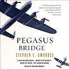 Pegasus Bridge : June 6, 1944