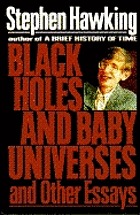Black holes and baby universes and other essays
