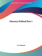 Masonry defined. vol. 1 : a liberal masonic education every mason should have