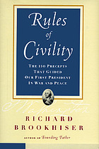 Rules of civility : the 110 precepts that guided our first president in war and peace