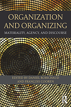 Organization and organizing : materiality, agency, and discourse