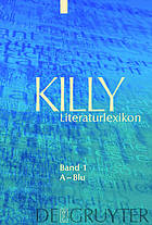 Killy Literaturlexikon : Autoren und Werke des deutschsprachigen Kulturraumes