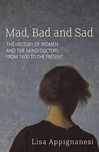 Mad, bad and sad : women and the mind doctors