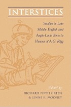 Interstices : studies in Middle English and Anglo-Latin texts in honour of A. G. Rigg