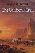 The California Trail : an epic with many heroes