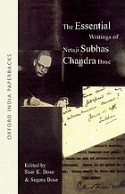 The essential writings of Netaji Subhas Chandra Bose