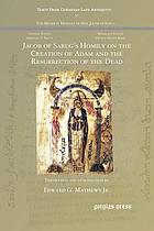 Jacob of Sarug's Homily on the Creation of Adam and the resurrection of the dead