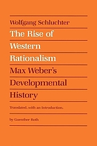 The rise of Western rationalism : Max Weber's developmental history
