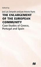 The Enlargement of the European Community : case studies of Greece, Portugal and Spain