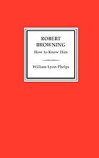 Robert Browning : how to know him