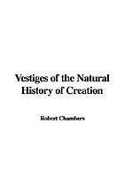Vestiges of the natural history of creation