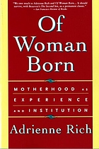 Of woman born : motherhood as experience and institution