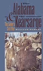 The Alabama & the Kearsarge : the sailor's Civil War