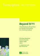 Beyond 9/11 : transdisciplinary perspectives on twenty-first century U.S. American culture
