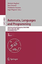 Automata, languages and programming 33rd international colloquium, ICALP 2006, Venice, Italy, July 10-14, 2006 : proceedings