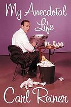 My anecdotal life : a memoir