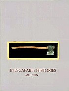 Inescapable histories : Mel Chin : an exhibition