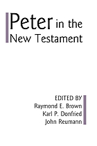 Peter in the New Testament; a collaborative assessment by Protestant and Roman Catholic scholars