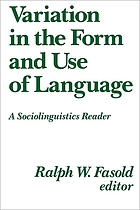 Variation in the form and use of language : a sociolinguistics reader