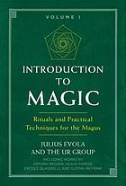 Introduction to magic : rituals and practical techniques for the magus