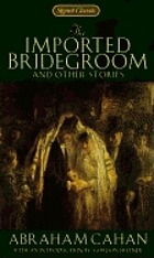 The imported bridegroom, and other stories of the New York ghetto