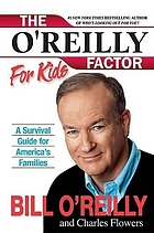 The O'Reilly factor for kids : a survival guide for America's families