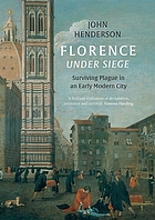 Florence under siege : surviving plague in an early modern city